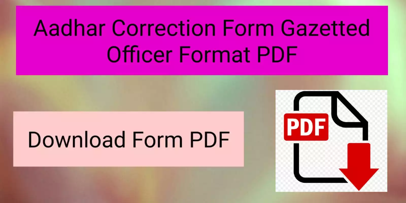 [PDF] Download Aadhaar Correction Form Gazetted Officer Format PDF
